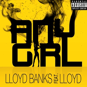 Lloyd Banks ft. Lloyd - Any Girl